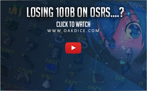 Oakdice losing 100B on OSRS